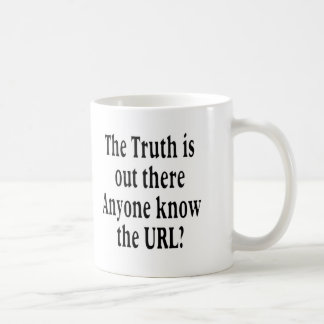 Caneca De Café a verdade está para fora lá