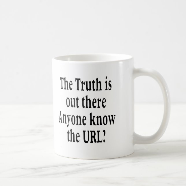 Caneca De Café a verdade está para fora lá (Direita)