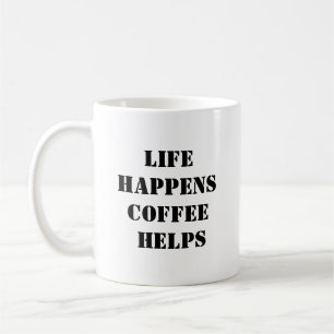 Caneca De Café A Vida Acontece Com O Café Ajuda - Café Motivacion