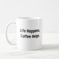 A Vida Acontece Com O Café Ajuda - Mug Motivaciona