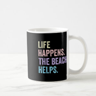 Caneca De Café A Vida Acontece Na Praia Ajuda Um Humor Engraçado