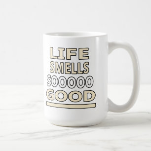 Caneca De Café A vida cheira tão boa