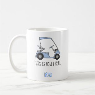 Caneca De Café A Vida Do Carrinho De Golfe É Assim Que Eu Rolo A