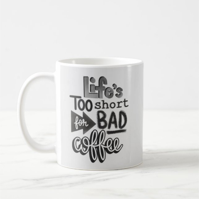 Caneca De Café A Vida é Curta Demais Para Café Ruim (Esquerda)