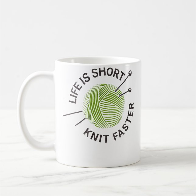 Caneca De Café A Vida é Curta Tricote Mais Rápido (Esquerda)