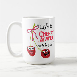 CANECA DE CAFÉ A VIDA É DULCE COMO CEREJA COM VOCÊ