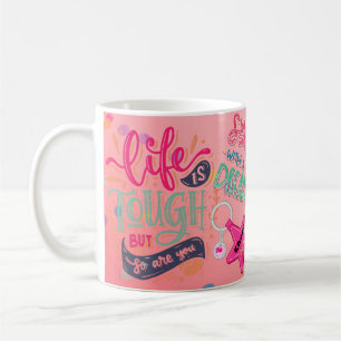 Caneca De Café A vida é dura, mas você também é positiva