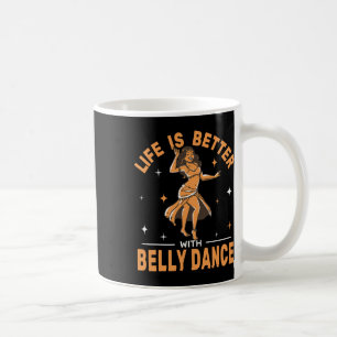 Caneca De Café A Vida É Melhor Com Borracha Dançarina Oriental