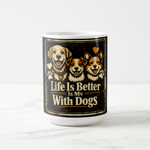Caneca De Café A Vida é Melhor Com Cães – Alegria Canina Amor