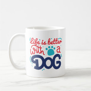 Caneca De Café A Vida É Melhor Com Um Cachorro