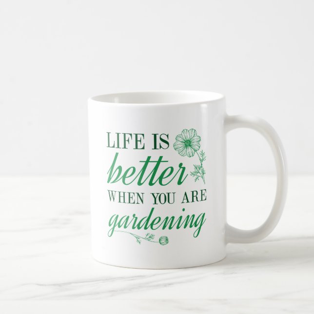 Caneca De Café A vida é melhor jardinagem (Direita)