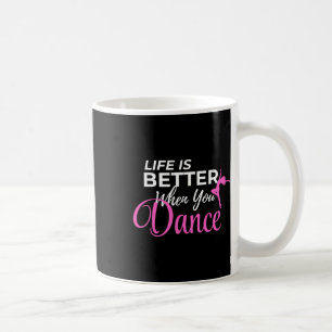 Caneca De Café A Vida É Melhor Quando Você Dança Ballerina