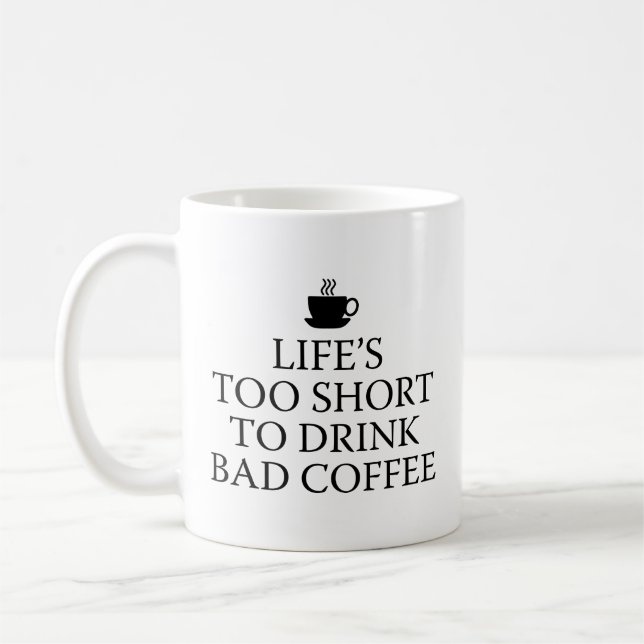 Caneca De Café A vida é muito curta para beber café ruim (Esquerda)
