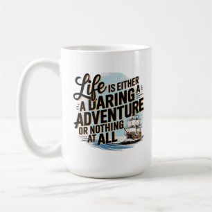 Caneca De Café A Vida É Ou Uma Aventura Atrevida -