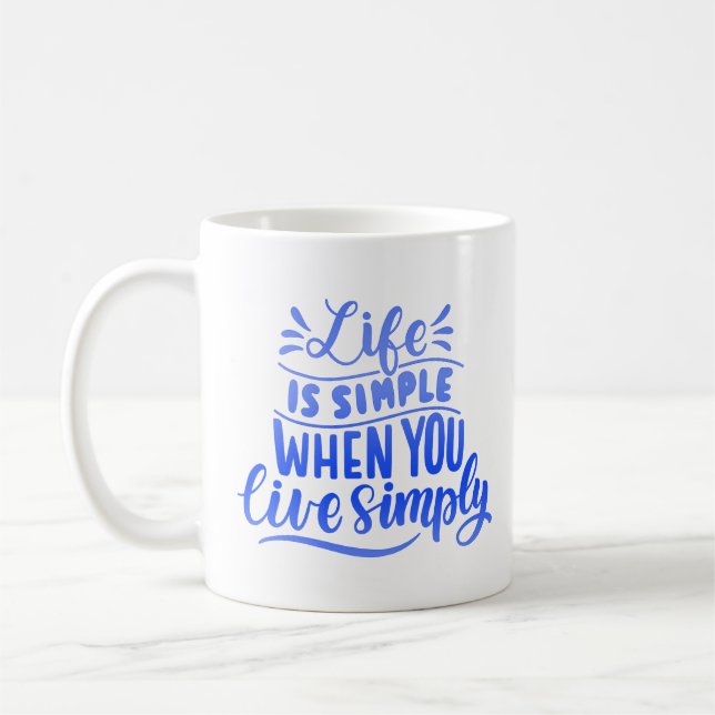 CANECA DE CAFÉ A VIDA É SIMPLES QUANDO VOCÊ VIVE SIMPLESMENTE (Esquerda)