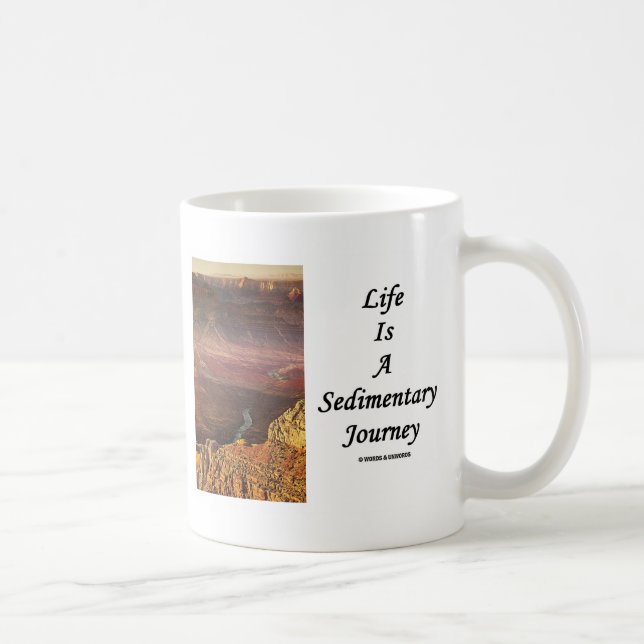 Caneca De Café A vida é uma viagem sedimentar (o Grand Canyon) (Direita)