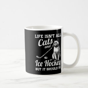 Caneca De Café A Vida Não É Só Gatos E Hóquei No Gelo Mas Deveria