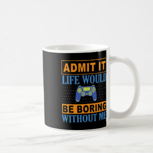 Caneca De Café A vida seria chata sem mim1