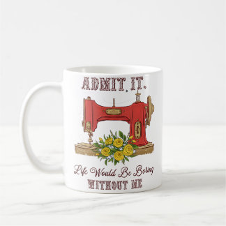 Caneca De Café A Vida Seria Tediosa Sem Eu Alfaiate Costura Amor