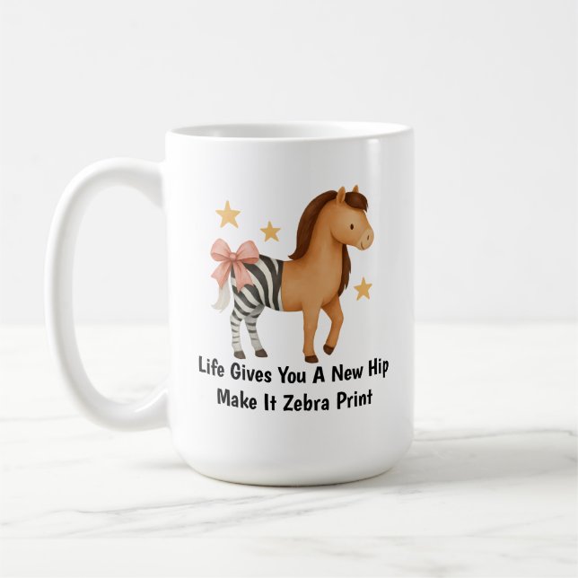 Caneca De Café A vida te dá um novo quadril Faça-o Imprimir Zebra (Esquerda)