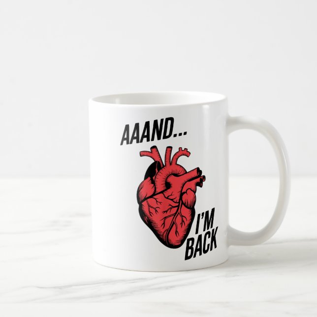 Caneca De Café Aaand estou de volta Cirurgia cardíaca aberta, Sob (Direita)
