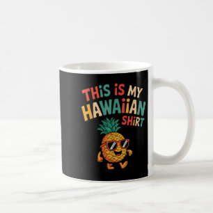 Caneca De Café Abacaxi Este É O Meu Luau Tropical De Camisa Havai