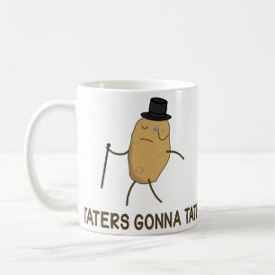 Caneca De Café Aborrecedores que vão diar e Taters que vai a Tat