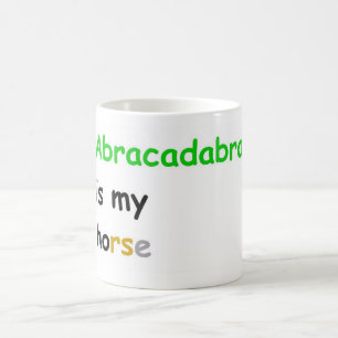 Caneca De Café Abracadabra é o meu cavalo