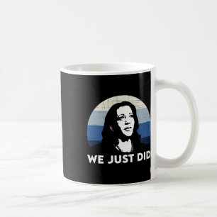 Caneca De Café Acabou De Fazer Kamala Harris Joe Biden 2020