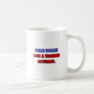 Caneca De Café Acalme-Se. Sou um Atuário Treinado
