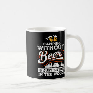 Caneca De Café Acampar Sem Cerveja É Apenas Sentar Na Floresta