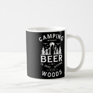 Caneca De Café Acampar Sem Cerveja É Apenas Sentar Na Floresta