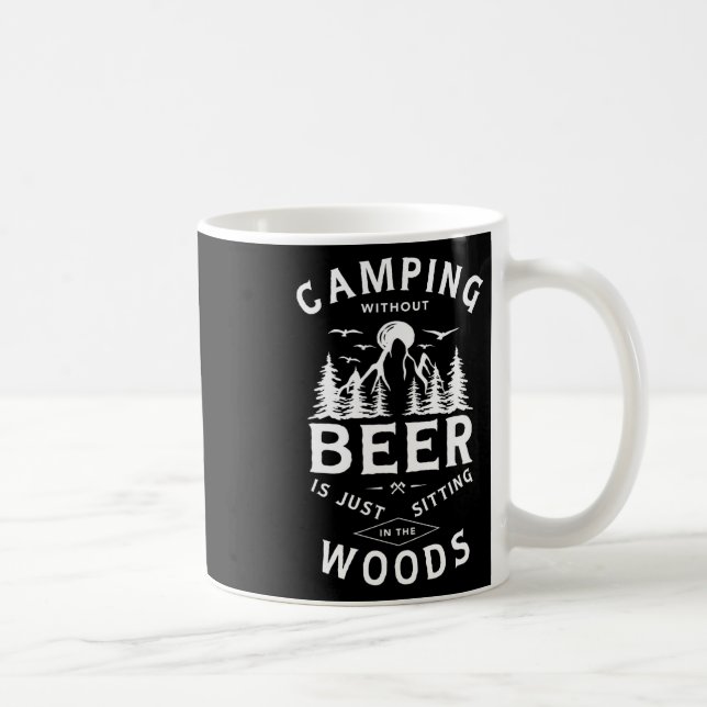 Caneca De Café Acampar Sem Cerveja É Apenas Sentar Na Floresta (Direita)