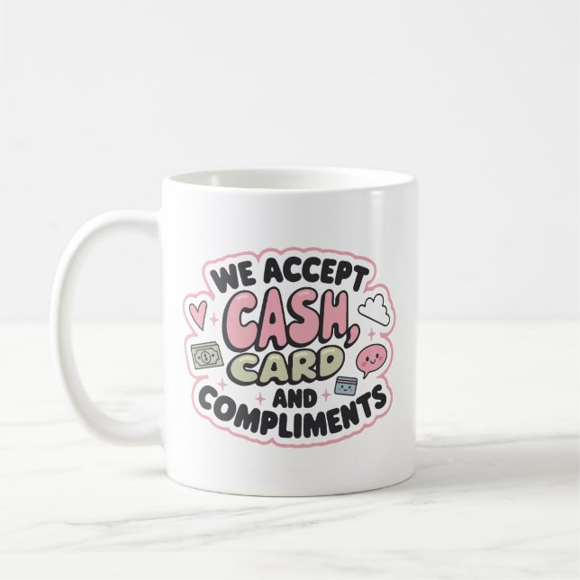 Caneca De Café Aceitamos dinheiro, cartão e elogios (Esquerda)