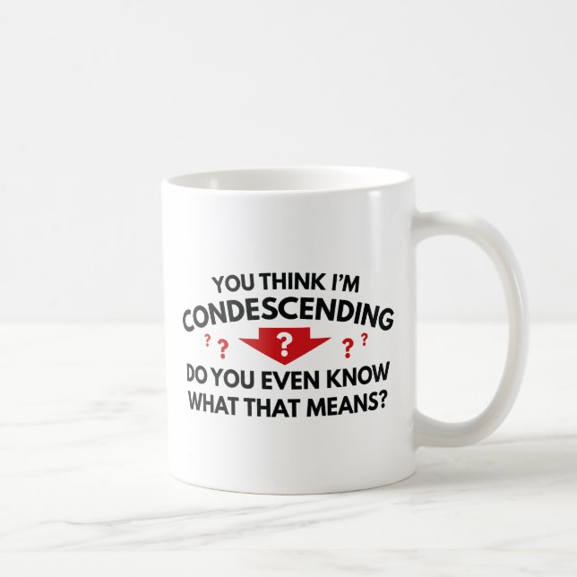 Caneca De Café Acha que sou condescendente? (Direita)