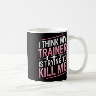 Caneca De Café Acho Que Meu Treinador Está Tentando Me Matar A Pi