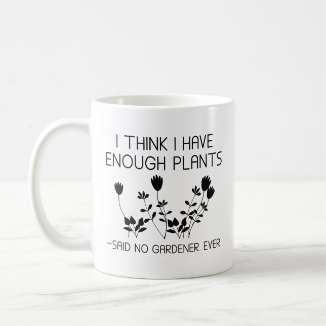 Caneca De Café Acho Que Tenho Plantas Suficientes (Esquerda)