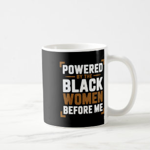 Caneca De Café Acionada Pelas Mulheres Negras Antes De Mim Histór