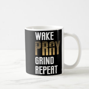 Caneca De Café Acordar Reza Grind Repetir Dinheiro do Duro de Tra