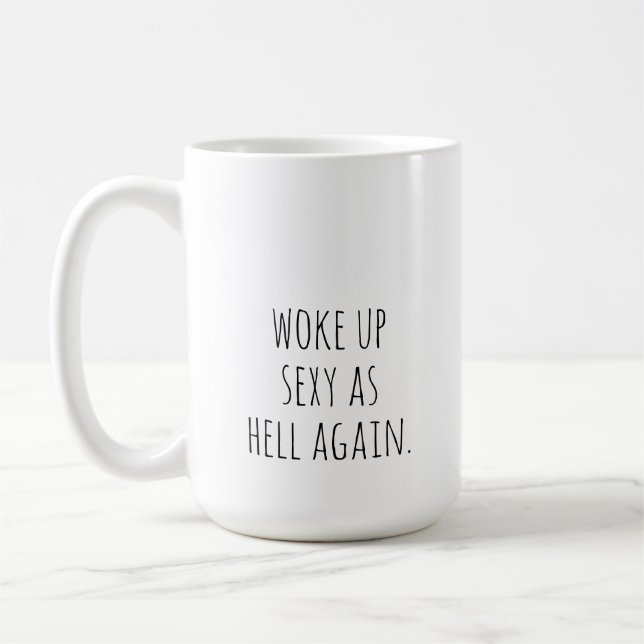 Caneca De Café acordou sexy como o inferno de novo (Esquerda)