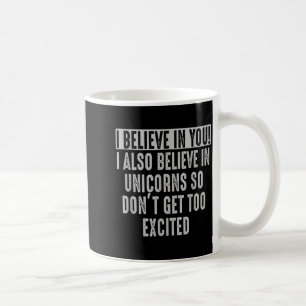 Caneca De Café Acredite em e em Unicórnios Motivacional Divertido