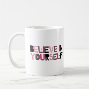 Caneca De Café Acredite em si mesmo (rosa, preto e cinza)