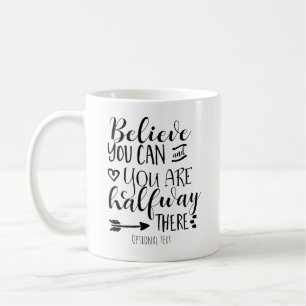 CANECA DE CAFÉ ACREDITE QUE PODE & VOCÊ ESTÁ NA METADE DO CAMINHO