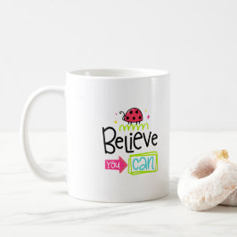 Caneca De Café Acredite Que Você Pode Personalizar O Café Mug
