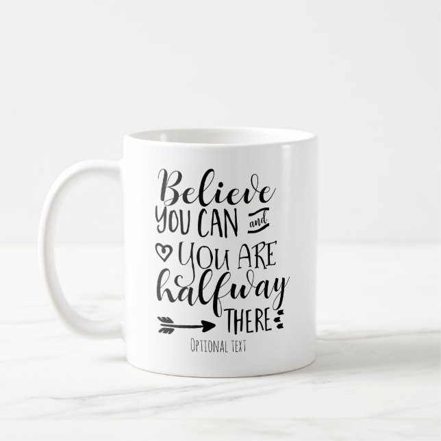 CANECA DE CAFÉ ACREDITE QUE VOCÊ PODE & VOCÊ ESTÁ NA METADE DO CA (Esquerda)