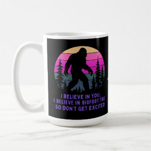 Caneca De Café Acredito em Pé Grande Não fique muito animado