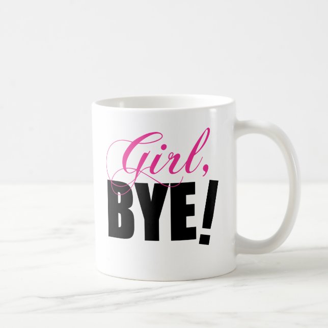 Caneca De Café ADEUS da menina! Humor Sassy (Direita)