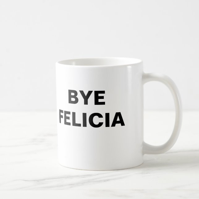 Caneca De Café Adeus Felicia (Direita)