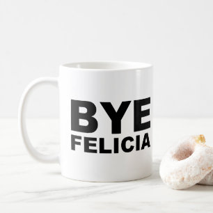 Caneca De Café Adeus Felicia