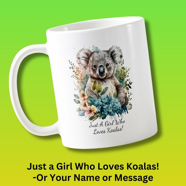 Caneca De Café Adicione seu nome de texto, apenas uma garota que  (Just A Girl Who Loves Koalas! - Or Change to your Name or Message - also available on T-shirts!)